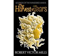 The Harvest of Tears: Legends of the Wandered Lands