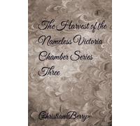 The Harvest of the Nameless Victoria Chamber Series Three (The Seven Breaths Vallery Chambers Series One)