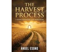 THE HARVEST PROCESS: 7 stepts to enter the kingdom