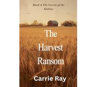 The Harvest Ransom: 4 (The Secrets of the Hollow)