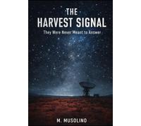 THE HARVEST SIGNAL: They Were Never Meant to Answer (THE HARVEST PROTOCOL)