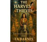 The Harvest Thieves: A Mercedes Espinosa New Mexico Mystery
