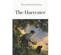 The Harvester: A timeless novel of nature, devotion, and a love worth waiting for