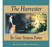 THE HARVESTER [Unabridged MP3-CD] , by Gene Stratton-Porter, Read by Mary Starkey