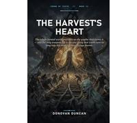 The Harvest's Heart: The whole hunted world marches on the engine that farms it - and the only weapon left is the one thing that could turn its king ... monster they always feared. (Crown of Teeth)