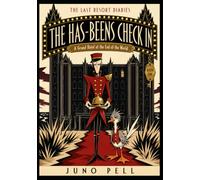 THE HAS-BEENS CHECK IN :A Grand Hotel at the End of the World (The Last Resort Diaries)