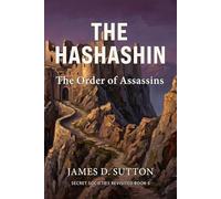 The Hashashin: The Order of Assassins: 5 (Secret Societies Revisited)