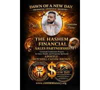 The Hashem Financial Sales Partnership: A Seven Day Prophetic Prayer Covenant for Marketplace, Success, and Spiritual Prosperity