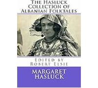 The Hasluck Collection Of Albanian Folktales (albanian Studies #14)