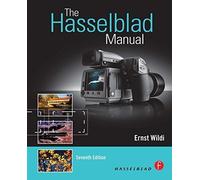 The Hasselblad Manual 7th edition by Wildi, Ernst (2008) Hardcover