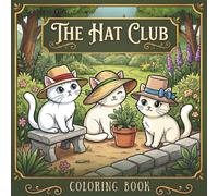 The Hat Club: Cute Cats In Cool Hats and Creative Coloring Fun For Kids.
