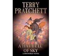 The Hat Full Of Sky: (Discworld Novel 32)
