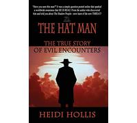 The Hat Man: The True Story of Evil Encounters