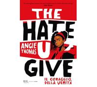 The hate U give. Il coraggio della verità (BUR Argentovivo)