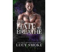 The Hate We Breathe: 4 (Scorpion Kings)