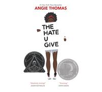 The Hate You Give: A Printz Honor Winner