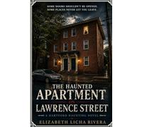 The Haunted Apartment on Lawrence Street: A Novel by Elizabeth Rivera