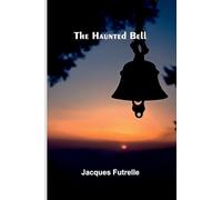 The Haunted Bell