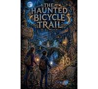 The Haunted Bicycle Trail: 38 (Scary Bedtime Stories for Kids)