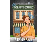 The Haunted Bordello: Extra-cozy supernatural, paranormal ghosts