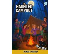 The Haunted Campout (Book 12): Ava & Carol Detective Agency: Ava & Carol Detective Agency: A Scout Detective Camp Mystery