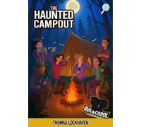 The Haunted Campout (Book 12): Ava & Carol Detective Agency: Ava & Carol Detective Agency: A Scout Detective Camp Mystery