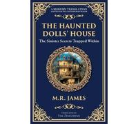 The Haunted Dolls' House: A Classic Ghost Tale of Miniatures, Memories, and Malevolence: 318 (Library of Alexandria)