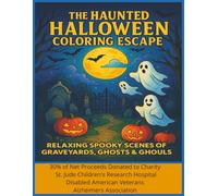 The Haunted Halloween Coloring Escape: Relaxing Spooky Scenes of Graveyards, Ghosts & Ghouls - Fun For All Ages!