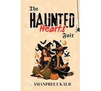 The Haunted Hearts Fair: Rivals, Romance, and a Halloween to Remember (The Cozy Holiday Season Collection)