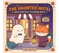 The Haunted Hotel: A Bold and Easy Halloween Coloring Book with Cute Kawaii Animal Characters for Adults, Teens and Kids | 33 Cozy Not Scary Single-Sided Pages