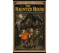 The Haunted House: A Funny Supernatural Adventure in Thai Folklore (The Three Comrades Chronicles)