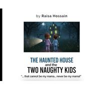 The Haunted House and the Two Naughty Kids