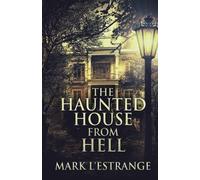 The Haunted House From Hell
