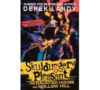 The Haunted House on Hollow Hill: An epic fantasy adventure in the bestselling Skulduggery Pleasant universe