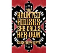 The Haunted Houses She Calls Her Own