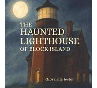 The Haunted Lighthouse of Block Island