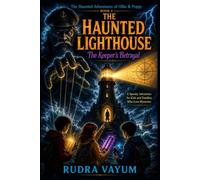 The Haunted Lighthouse: The Keeper's Betrayal (The Haunted Adventures of Ollie & Poppy)