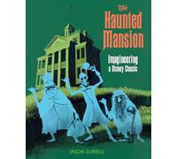 Jason Surrell Haunted Mansion, The (Tapa blanda) Walt Disney Imagineering Book