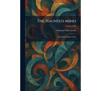 The Haunted Mind: And Other Strange Tales