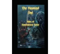 The Haunted Owl: Tales of Supernatural Terror