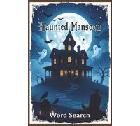 The Haunted Word Search: A Halloween Puzzle Adventure: Chilling Word Search Puzzles Featuring Haunted Houses, Vampires, Witches, and Ghostly Fun!
