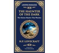 The Haunter of the Dark: Lovecraft's Tale of Cosmic Horror - Ancient Evil Awakens (Deluxe Hardbound Edition): 285 (Library of Alexandria)