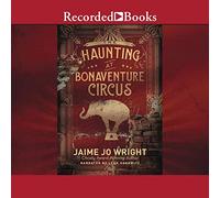 The Haunting at Bonaventure Circus