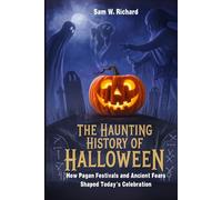THE HAUNTING HISTORY OF HALLOWEEN: How Pagan Festivals and Ancient Fears Shaped Today’s Celebration: Explore the Rituals and Traditions Behind the Spooky Spectacle of October 31st.