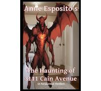 The Haunting of 3111 Cain Avenue: A Paranormal Thriller