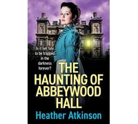The Haunting of Abbeywood Hall: A BRAND NEW haunting gothic story filled with secrets, tragedy and darkness