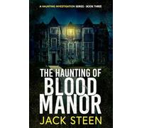 The Haunting of Blood Manor: A Haunting Investigation: 3 (The Haunting Series)