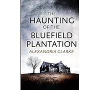 The Haunting of Bluefield Plantation (A Riveting Haunted House Mystery Series)