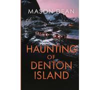 The Haunting of Denton Island (A Riveting Haunted House Mystery Series)