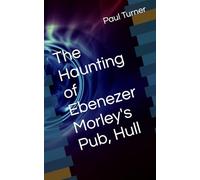 The Haunting of Ebenezer Morley's Pub, Hull